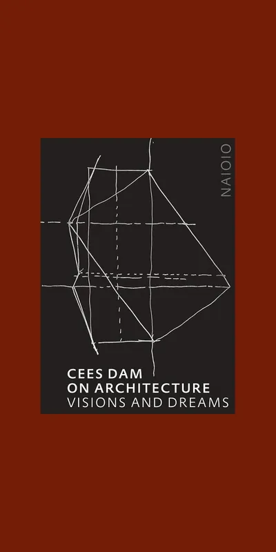 Speciale Aanbieding Cees Dam: On Architecture – Visions and Dreams