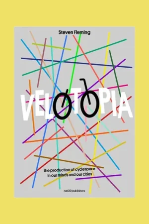 Velotopia: The Production of Cyclespace in Our Minds and Our Cities Weekendaanbieding