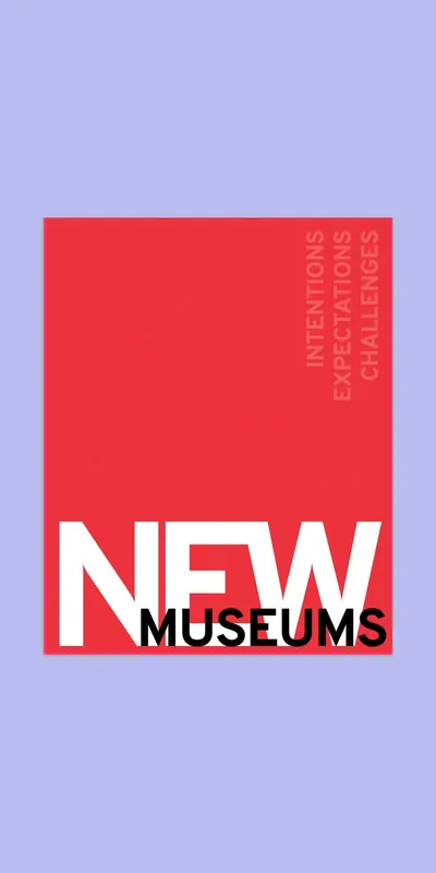 Weekendaanbieding New Museums: Intentions, Expectations, Challenges