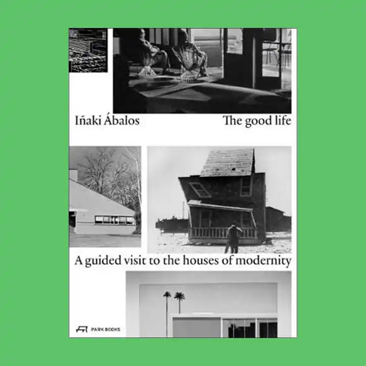 Shop Nu The Good Life: A Guided Visit to the Houses of Modernity