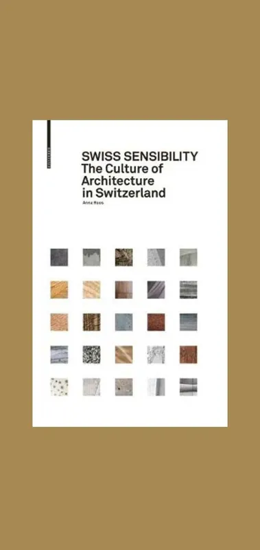 Beperkt Aanbod Swiss Sensibility: The Culture of Architecture in Switzerland