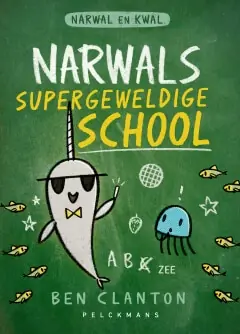 Narwal en Kwal – Narwals supergeweldige school Flitsaanbieding