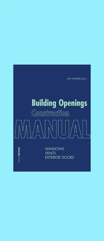 Op = Op Building Openings Construction Manual: Windows, Vents Exterior Doors