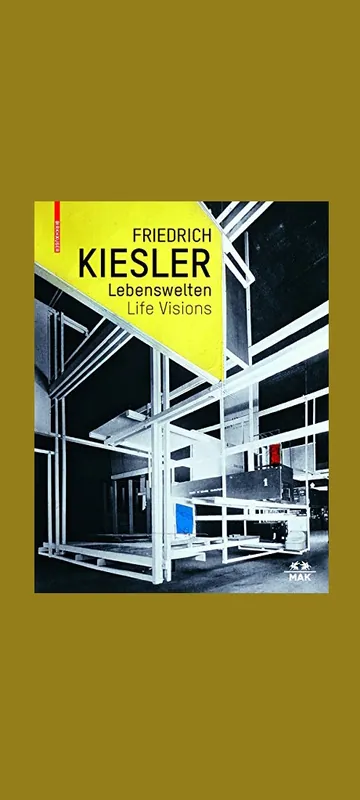 Friederich Kiesler: Life Visions Bestseller