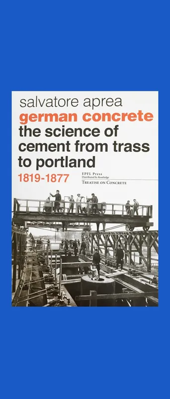 German Concrete: The Science of Cement from Trass to Portland 1819-1877 Premium