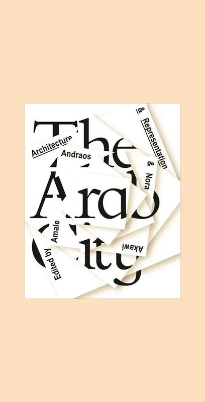 Weekendaanbieding The Arab City: Architecture and Representation