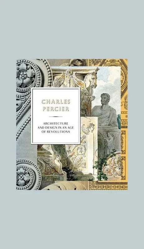 Charles Percier: Architecture and Design in an Age of Revolutions Veilige Betaling