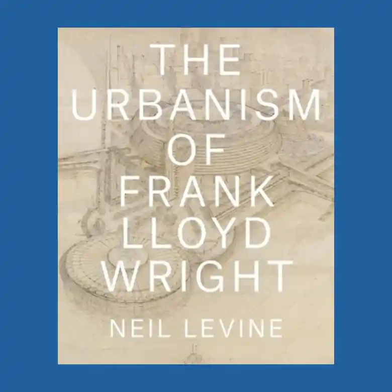 The Urbanism of Frank Lloyd Wright Hete Deal