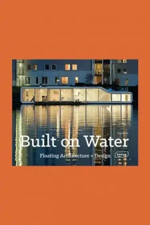 Voordeelprijs Built on Water: Floating Architecture + Design