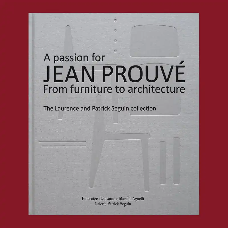 Dagaanbieding A Passion for Jean Prouvé: From Furniture to Architecture