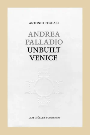 Andrea Palladio: Unbuilt Venice Koop Vandaag