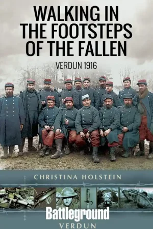 Wandelgids Walking in the Footsteps of the Fallen - Verdun 1916 | Pen and Sword publications (9781526717047) Betrouwbaar