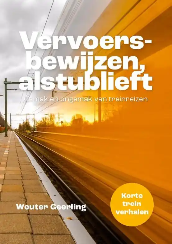 Reisverhaal Vervoersbewijzen, alstublieft | Wouter Geerling (9789464374964) Beperkte Voorraad