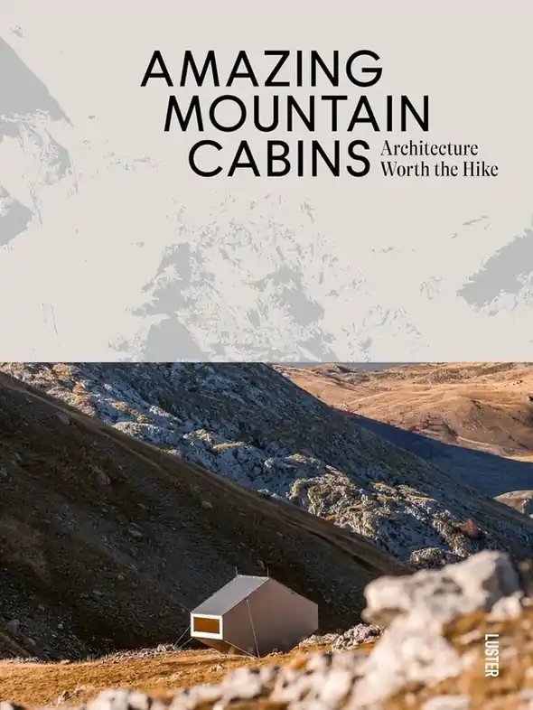 Beste Prijs Reisinspiratieboek Amazing mountain cabins | Berghutten | Luster (9789460583520)