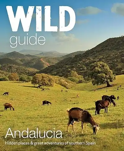 Reisgids Wild Guide Andalucia - Andalusie | Wild Things Publishing (9781910636299) Laatste Versie