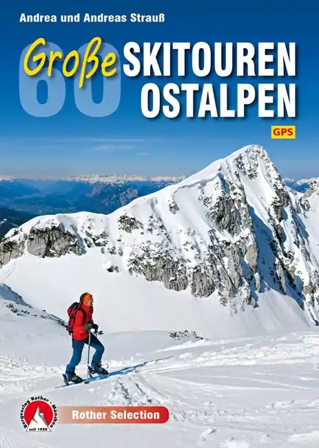 Tourskigids Skitourenführer 60 Große Skitouren Ostalpen | Rother Bergverlag (9783763331277) Premium
