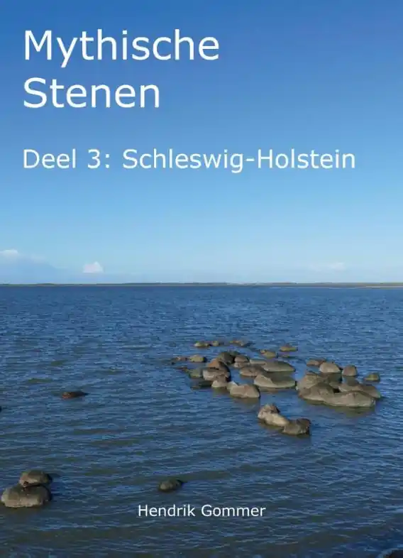 Flitsaanbieding Reisverhaal Mythische Stenen Deel 3: Schleswig-Holstein | Hendrik Gommer (9789082662115)