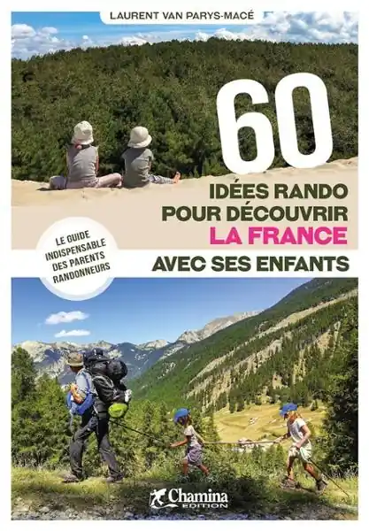 Wandelgids France 60 idées randos pour découvrir avec ses enfants | Chamina (9782844665546) Hoge Kwaliteit
