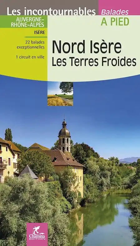 Wandelgids Isère Nord - Terres Froides à pied Auvergne - Rhône-Alpes | Chamina (9782844665232) Gratis Verzending