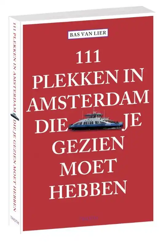 Merkproduct Reisgids 111 plekken in Amsterdam die je gezien moet hebben | Thoth (9789068686777)