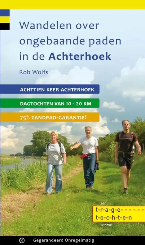 Goedkoop Wandelgids Wandelen over ongebaande paden in de Achterhoek | Gegarandeerd Onregelmatig (9789078641353)