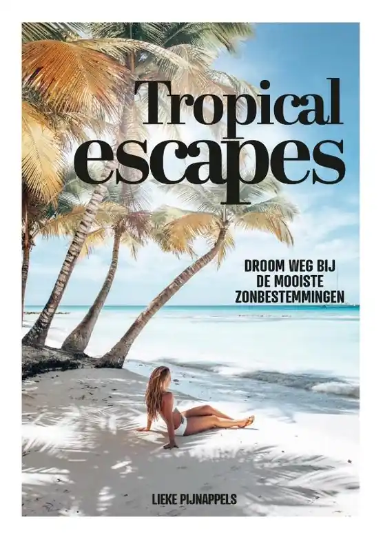 Laatste Kans Reisinspiratieboek - Reisgids Tropical Escapes | Kosmos Uitgevers (9789021580500)