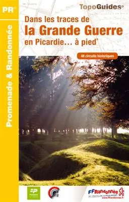 Wandelgids RE15 Dans les traces de la Grande Guerre en Picardie… à pied | FFRP (9782751407321) Express Levering