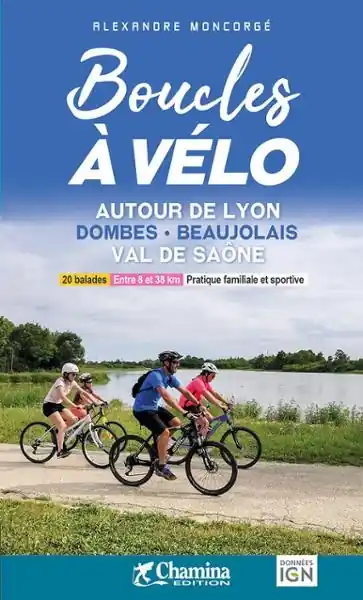 Bestel Nu Fietsgids Boucles à vélo Lyon - Dombes - Beaujolais - Val de Saône | Chamina (9782844665584)