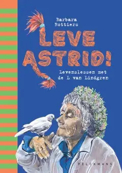Uitverkoop Leve Astrid! Levenslessen met de L van Lindgren