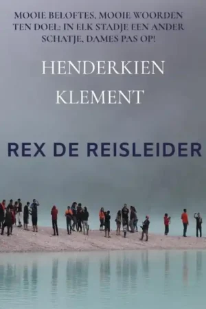 Bestseller Reisverhaal REX DE REISLEIDER | Henderkien Klement (9789464050073)