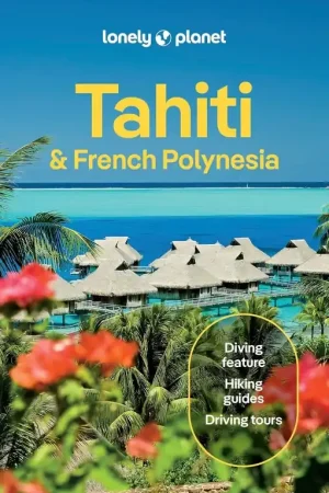 Beperkte Voorraad Reisgids Tahiti & French Polynesia - Frans Polynesië | Lonely Planet (9781837583850)