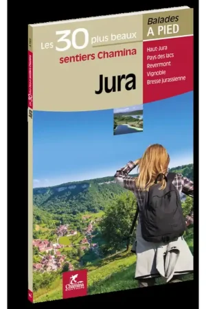 Bestseller Wandelgids Jura - 30 plus beaux sent. à pied | Chamina (9782844664501)