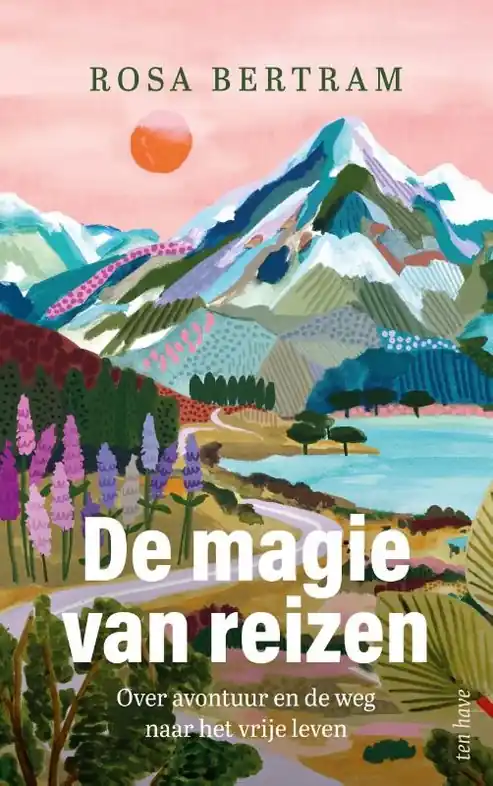 Exclusieve Aanbieding Reisverhaal De magie van reizen | Rosa Bertram (9789025909406)