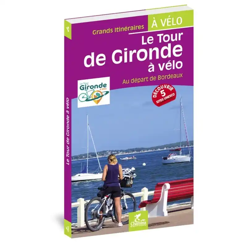 Fietsgids Gironde Tour de à vélo - au départ de Bordeaux | Chamina (9782844664594) Fabrieksprijs