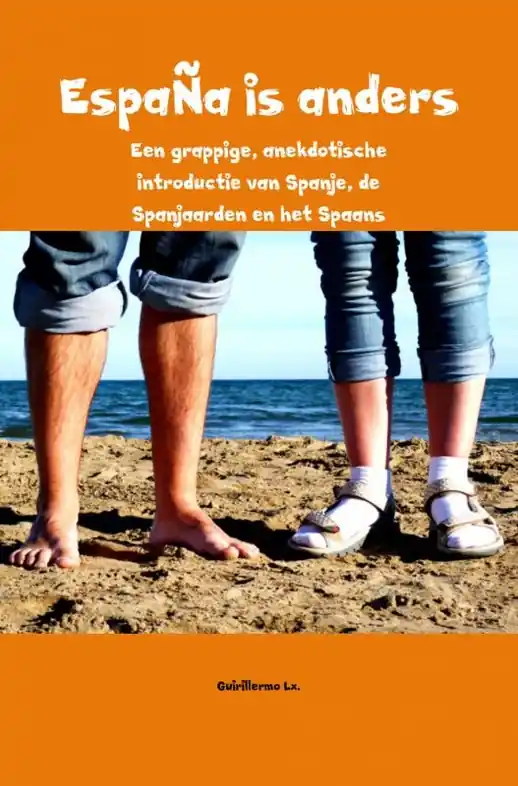 Reisverhaal Spanje is anders | Guirillermo Lx (9789402110104) Lage Kosten