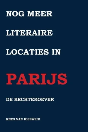 Wandelgids Nog meer literaire locaties in Parijs | Daniël van de Velde (9789463455169) Must-Have