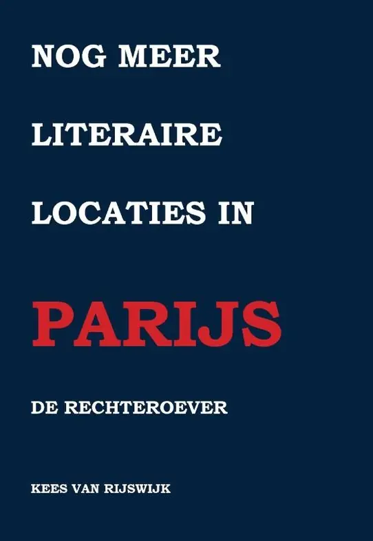 Wandelgids Nog meer literaire locaties in Parijs | Daniël van de Velde (9789463455169) Must-Have