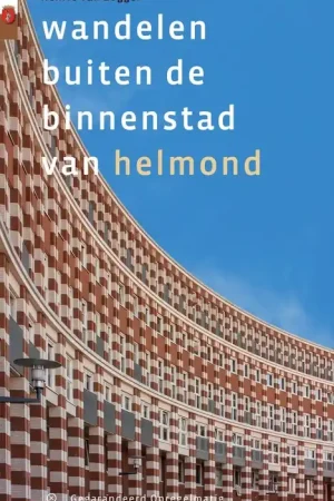 Alleen Vandaag Wandelgids Wandelen buiten de binnenstad van Helmond | Gegarandeerd Onregelmatig (9789076092393)