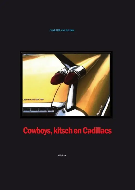 Hoge Kwaliteit Reisverhaal Cowboys, kitsch en cadillacs | frank van der heul (9789490495077)