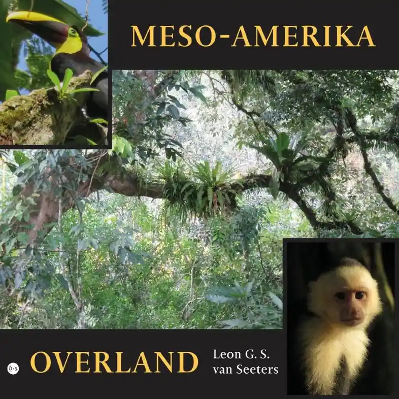 Reisverhaal Meso-Amerika overland | Leon G. S. van Seeters (9789465286518) Koop Online