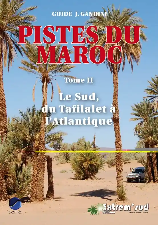 Gereduceerde Prijs Reisgids II Pistes du Maroc Le Sud, du Tafilalet à l'Atlantique | Deel 2 | Gandini (9782864105848)