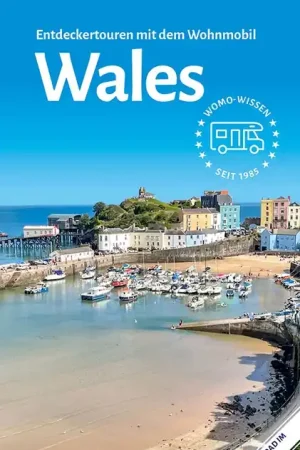 Campergids 85 Entdeckertouren mit dem Wohnmobil - Wales | WOMO verlag (9783869038520) Must-Have