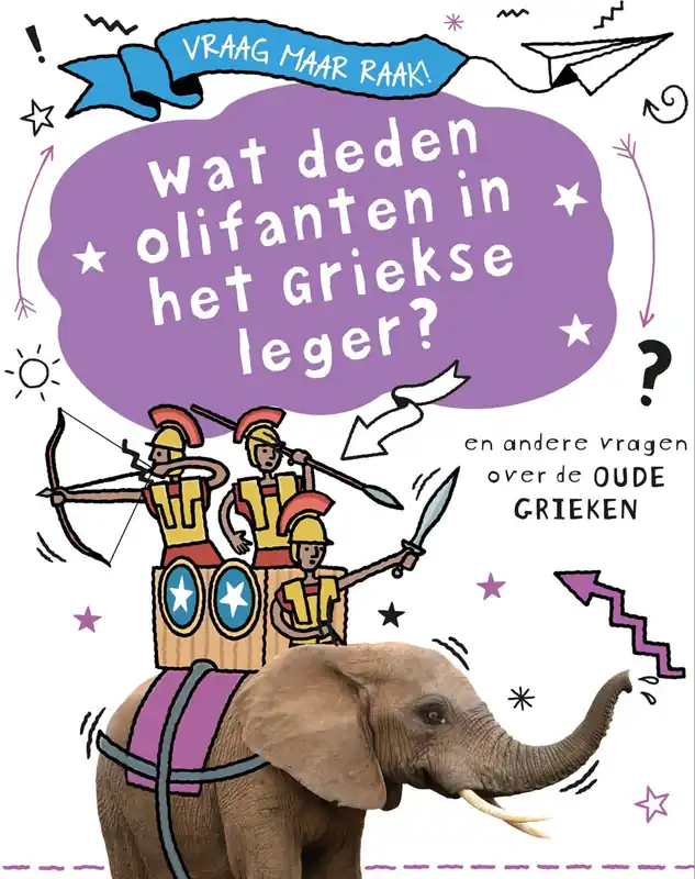 Hoge Kwaliteit Vraag maar raak – Wat deden olifanten in het Griekse leger? (en andere vragen over de oude Grieken)