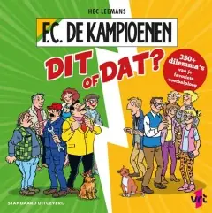 Speciale Aanbieding F.C. De Kampioenen – Dit of dat? Meer dan 350 dilemma's van je favoriete voetbalploeg