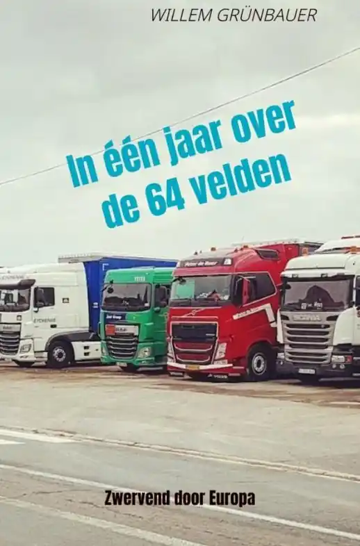 Superprijs Reisverhaal In één jaar over de 64 velden | Willem Grünbauer (9789465201238)