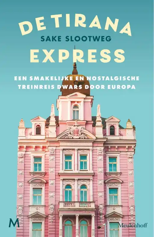 Reisverhaal De Tirana Express | Sake Slootweg (9789029094924) Lage Kosten