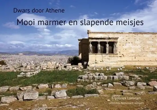 Reisverhaal Mooi marmer en slapende meisjes | Frederiek Lommen (9789082998092) Actieprijs