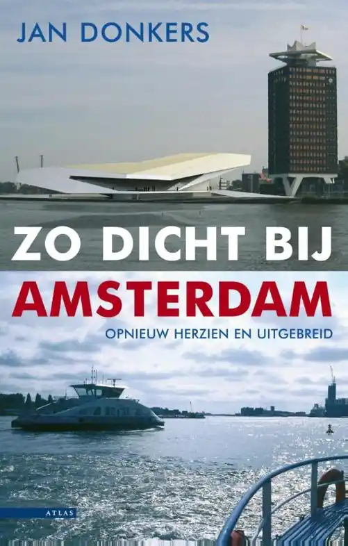 Hete Deal Reisverhaal Zo dicht bij Amsterdam | Jan Donkers (9789045024653)