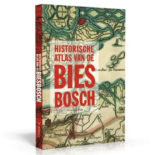 Populair Historische Atlas van de Biesbosch | Uitgeverij Wbooks (9789462584297)
