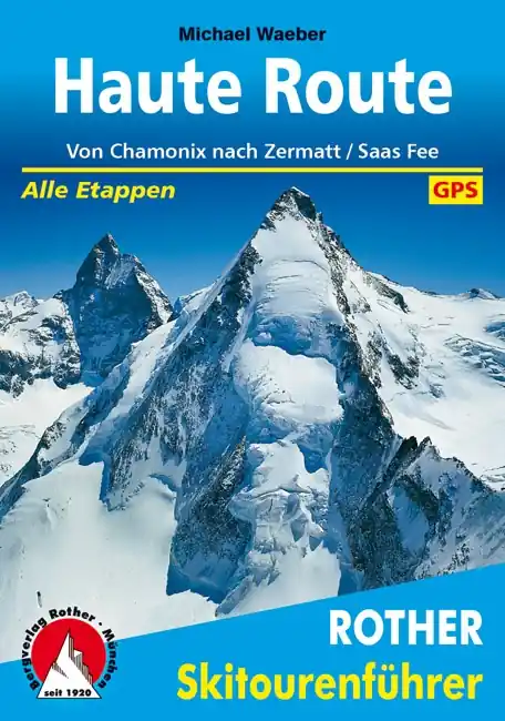 Gecertificeerd Tourskigids Skitourenführer Haute Route von Chamonix nach Zermatt und Saas-Fee | Rother Bergverlag (9783763359196)